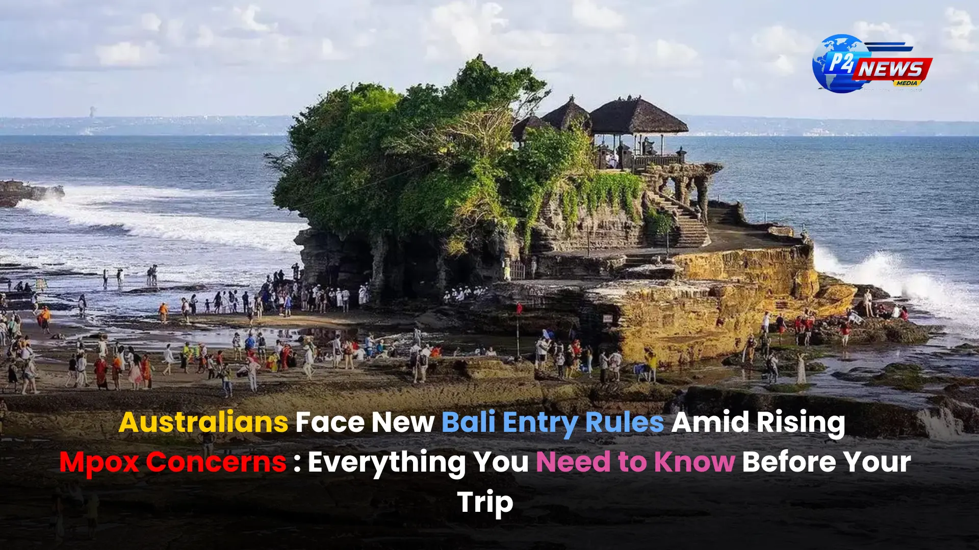 Australians Face New Bali Entry Rules Amid Rising Mpox Concerns: Everything You Need to Know Before Your Trip